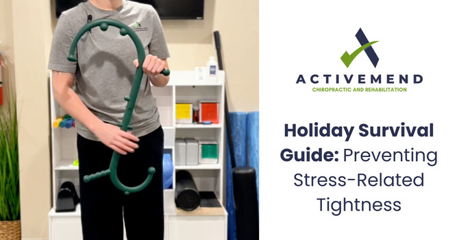 Holiday Survival Guide: Preventing Stress-Related Tightness